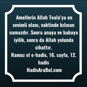   Amellerin Allah Teala'ya en sevimli ... ile başlayan hadis