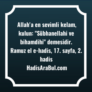   Allah'a en sevimli kelam, kulun: ... ile başlayan hadis