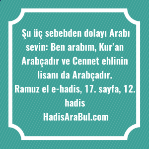   Şu üç sebebden dolayı Arabı ... hadisi şerifi