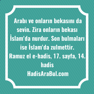   Arabı ve onların bekasını da ... ile başlayan hadis