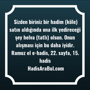   Sizden biriniz bir hadim (köle) ... ile başlayan hadis