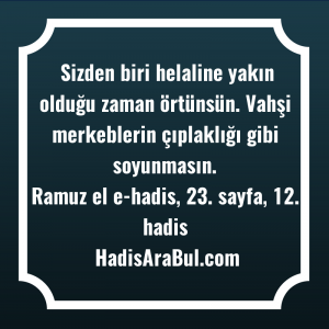   Sizden biri helaline yakın olduğu ... hadisi şerifi