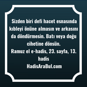   Sizden biri defi hacet esnasında ... hadisi şerifi