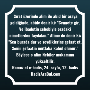   Sırat üzerinde alim ile abid ... ile başlayan hadis