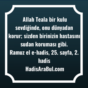   Allah Teala bir kulu sevdiğinde, ... ile başlayan hadis