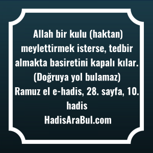   Allah bir kulu (haktan) meylettirmek ... ile başlayan hadis