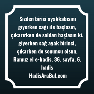   Sizden birisi ayakkabısını giyerken sağı ... hadisinin tamamı