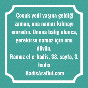   Çocuk yedi yaşına geldiği zaman, ... hadisi şerifi