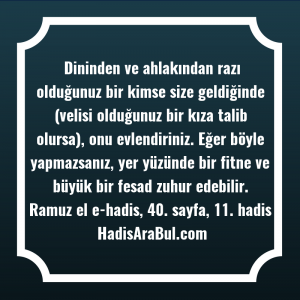   Dininden ve ahlakından razı olduğunuz ... hadisi