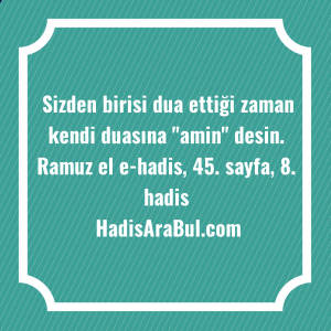   Sizden birisi dua ettiği zaman ... hadisi şerifi