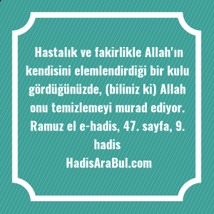   Hastalık ve fakirlikle Allah'ın kendisini ... ile başlayan hadis