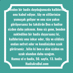   Benden bir hadis duyduğunuzda kalbleriniz ... hadisi şerifi