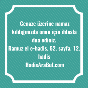   Cenaze üzerine namaz kıldığınızda onun ... hadisi şerifi