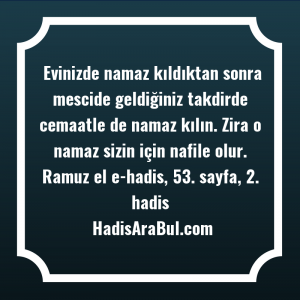   Evinizde namaz kıldıktan sonra mescide ... hadisi