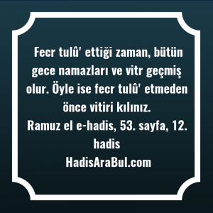   Fecr tulû' ettiği zaman, bütün ... hadisi