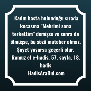   Kadın hasta bulunduğu sırada kocasına ... hadisi şerifi