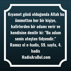   Kıyamet günü olduğunda Allah bu ... hadisi şerifi