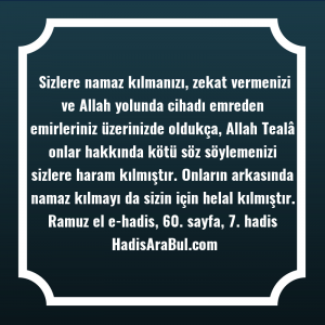   Sizlere namaz kılmanızı, zekat vermenizi ... hadisi şerifi