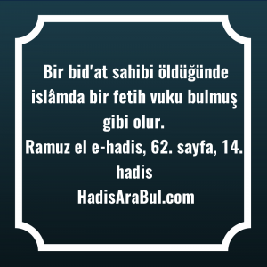   Bir bid'at sahibi öldüğünde islâmda ... hadisi