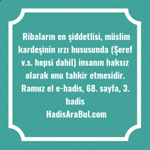   Ribaların en şiddetlisi, müslim kardeşinin ... hadisi şerifi