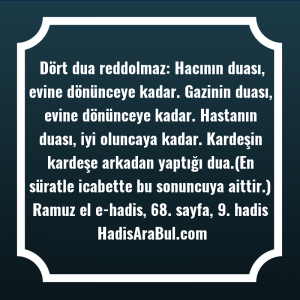   Dört dua reddolmaz: Hacının duası, ... hadisinin tamamı