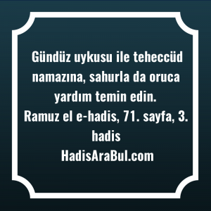   Gündüz uykusu ile teheccüd namazına, ... hadisi şerifi