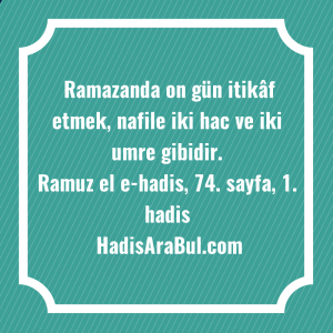   Ramazanda on gün itikâf etmek, ... hadisi