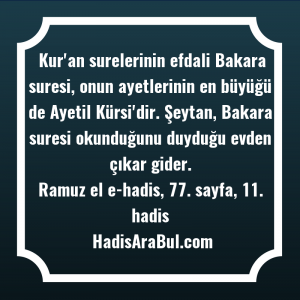   Kur'an surelerinin efdali Bakara suresi, ... ile başlayan hadis