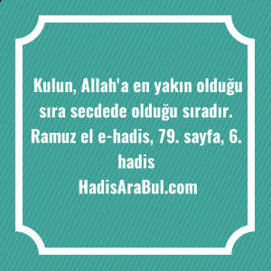   Kulun, Allah'a en yakın olduğu ... ile başlayan hadis