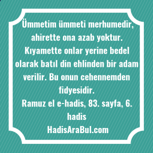   Ümmetim ümmeti merhumedir, ahirette ona ... hadisi şerifi