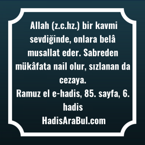   Allah (z.c.hz.) bir kavmi sevdiğinde, ... hadisinin tamamı