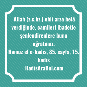   Allah (z.c.hz.) ehli arza belâ ... hadisinin tamamı