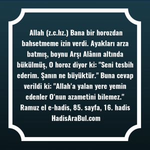   Allah (z.c.hz.) Bana bir horozdan ... ile başlayan hadis