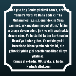   Allah (z.c.hz.) Benim yüzümü Şam'a, ... hadisi şerifi