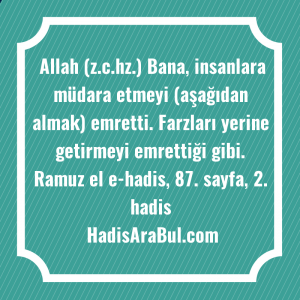   Allah (z.c.hz.) Bana, insanlara müdara ... hadisi