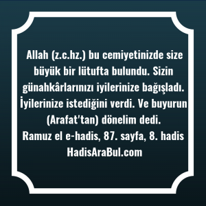   Allah (z.c.hz.) bu cemiyetinizde size ... hadisi