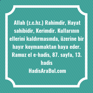   Allah (z.c.hz.) Rahimdir, Hayat sahibidir, ... hadisinin tamamı