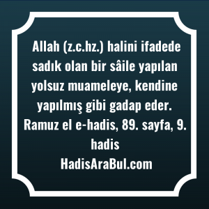   Allah (z.c.hz.) halini ifadede sadık ... hadisinin tamamı