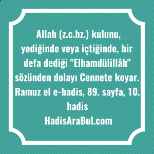   Allah (z.c.hz.) kulunu, yediğinde veya ... ile başlayan hadis