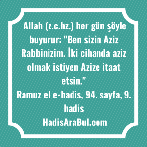   Allah (z.c.hz.) her gün şöyle ... hadisinin tamamı