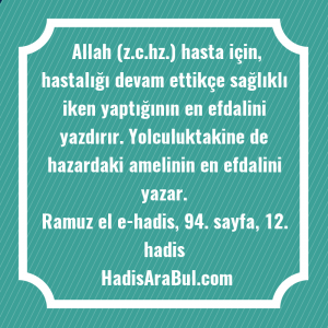   Allah (z.c.hz.) hasta için, hastalığı ... hadisi