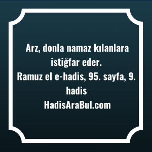   Arz, donla namaz kılanlara istiğfar ... ile başlayan hadis