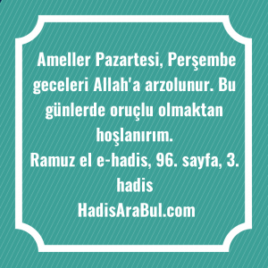   Ameller Pazartesi, Perşembe geceleri Allah'a ... hadisi şerifi