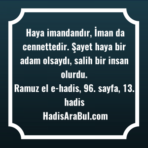   Haya imandandır, İman da cennettedir. ... hadisinin tamamı