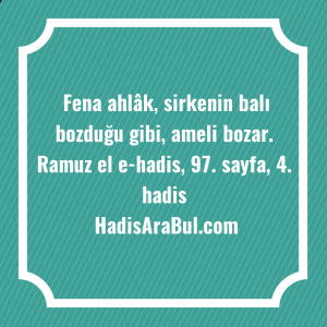   Fena ahlâk, sirkenin balı bozduğu ... hadisi