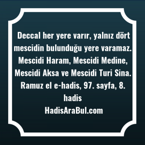   Deccal her yere varır, yalnız ... hadisi şerifi