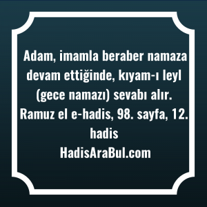   Adam, imamla beraber namaza devam ... hadisi