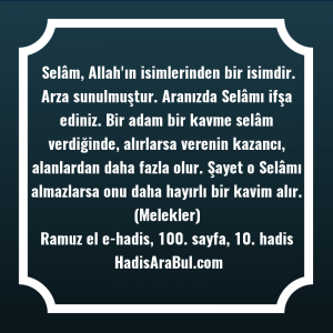   Selâm, Allah'ın isimlerinden bir isimdir. ... hadisi şerifi