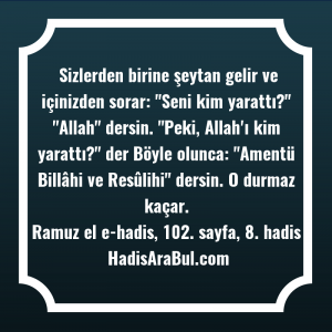   Sizlerden birine şeytan gelir ve ... hadisi