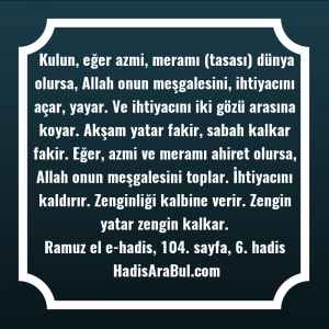   Kulun, eğer azmi, meramı (tasası) ... hadisinin tamamı